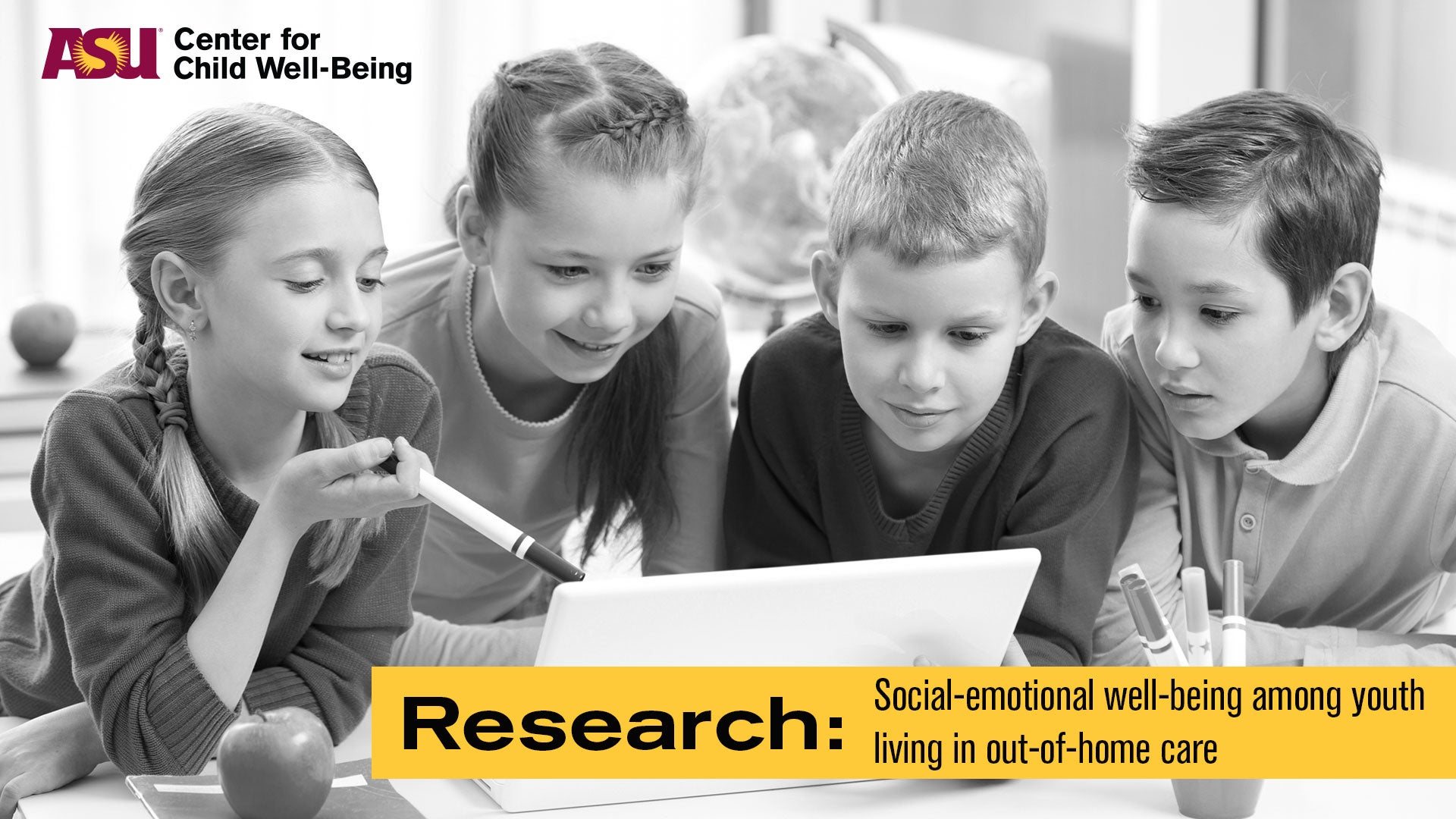 ASU Research- Social Emotional Well Being of Youth in Out of Home Care